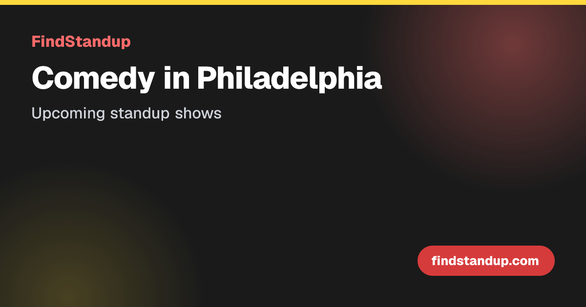 Comedy Shows in Philadelphia, PA | 304 Upcoming Shows | FindStandup