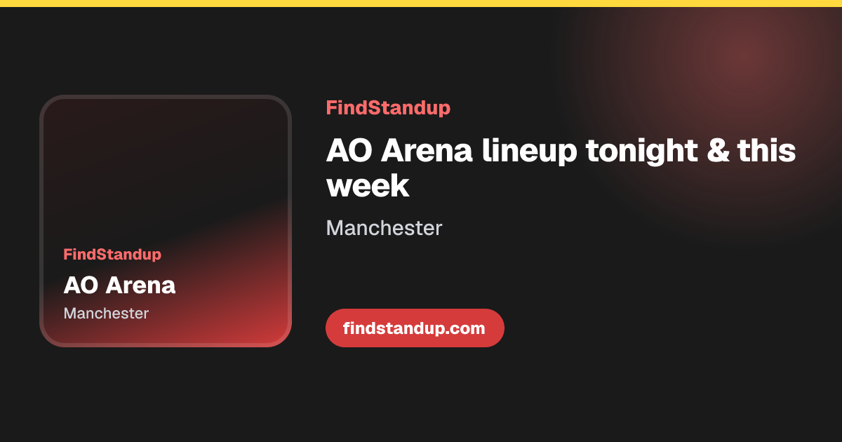 AO Arena: 6 Upcoming Comedy Shows and Tickets | FindStandup