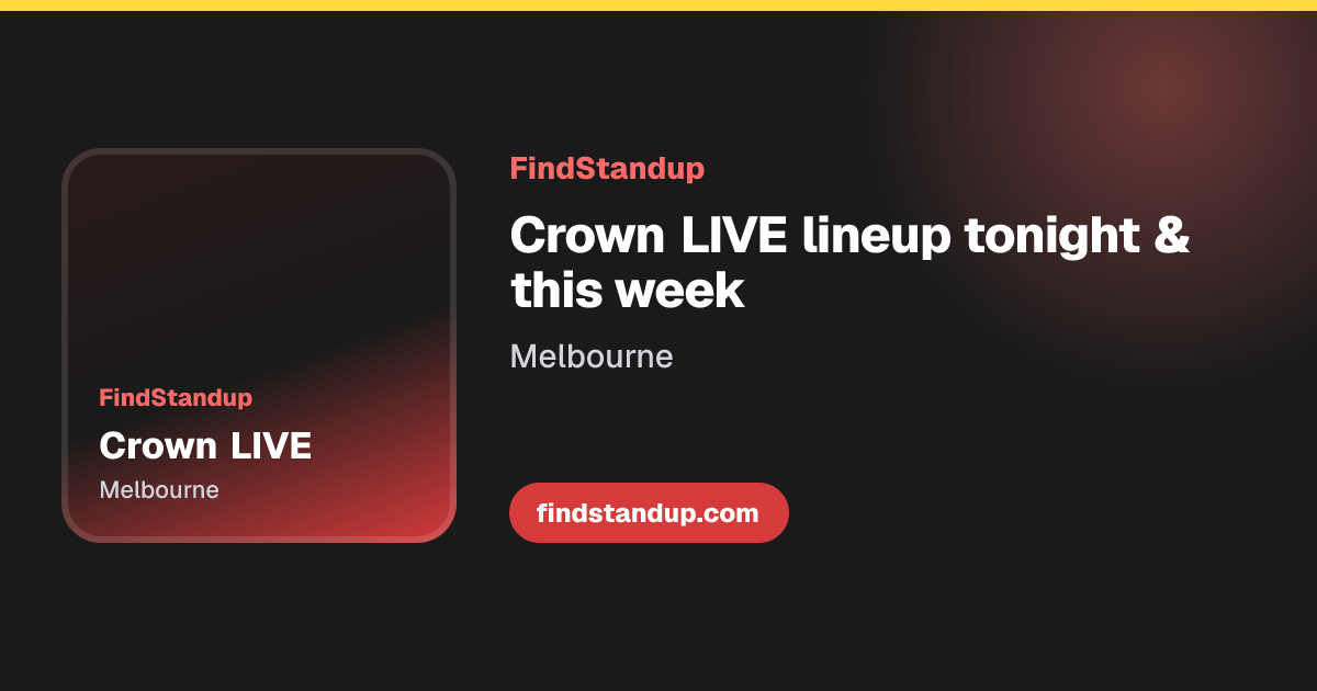 Crown LIVE | Melbourne | FindStandup