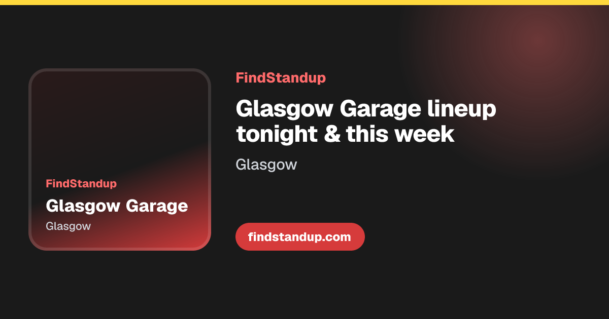 Glasgow Garage: 2 Upcoming Comedy Shows and Tickets | FindStandup